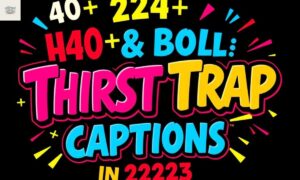 240+Hot & Bold Thirst Trap Captions in 2025
