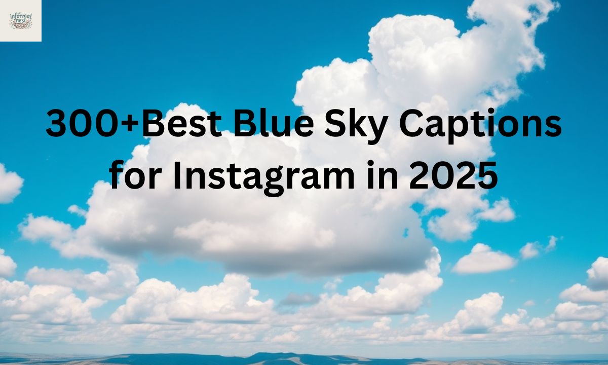 300+Best Blue Sky Captions for Instagram in 2025
