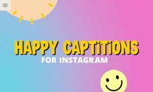 390+Best Happy Captions for Instagram for 2025